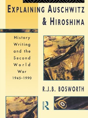 cover image of Explaining Auschwitz and Hiroshima